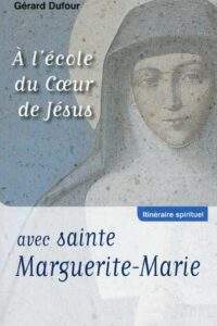 À l’école du cœur de Jésus avec sainte Marguerite-Marie