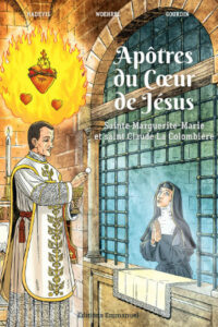 APOTRES DU COEUR DE JESUS SAINTE MARGUERITE-MARIE ET SAINT CLAUDE LA COLOMBIERE