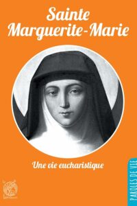Sainte Marguerite-Marie, Une vie eucharistique – Nouvelle Édition