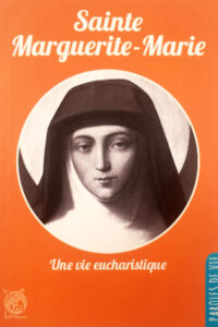 SAINTE MARGUERITE-MARIE UNE VIE EUCHARISTIQUE  NOUVELLE EDITION