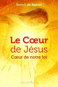Le Cœur de Jésus, cœur de notre foi