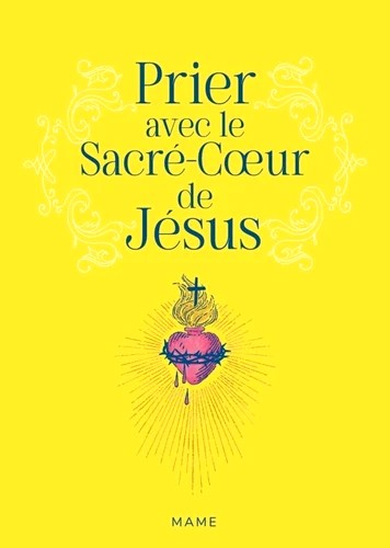 Prier avec le Sacré-Cœur de Jésus